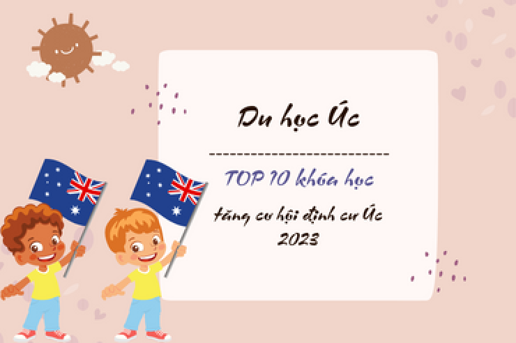 Du học Úc - TOP 10 khóa học tăng cơ hội định cư Úc 2023