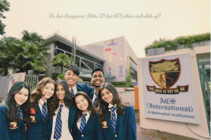 Du học Singapore: Điểm IB tại ACS phản ánh điều gì?