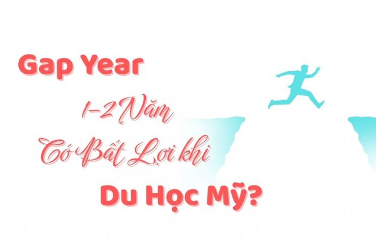 Gap Year 1–2 Năm Có Bất Lợi Khi Du Học Mỹ Không?