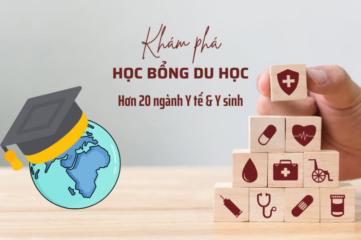 KHÁM PHÁ HỌC BỔNG DU HỌC HƠN 20 NGÀNH Y TẾ & Y SINH