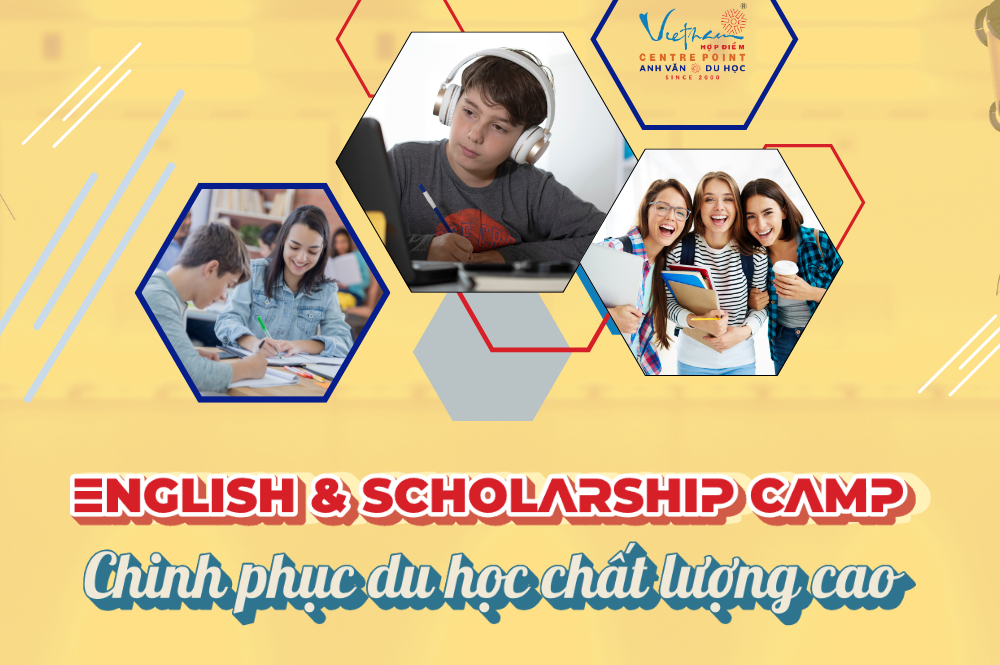 Khám phá ENGLISH & SCHOLARSHIP CAMP – Chinh phục du học chất lượng cao