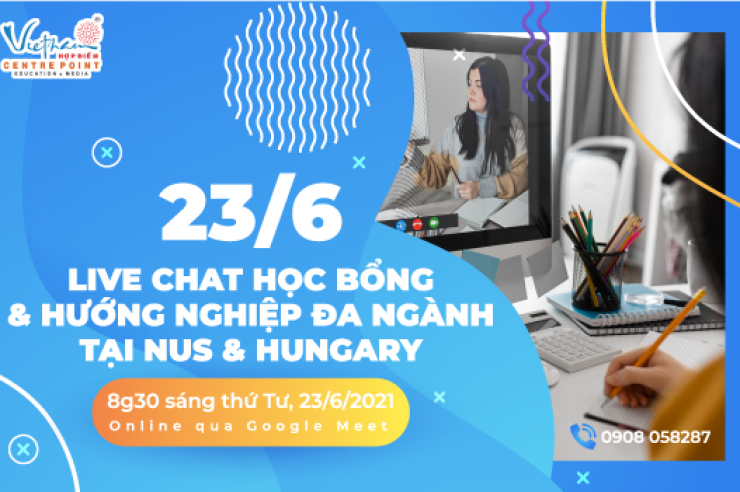 23/6: LIVE CHAT HỌC BỔNG & HƯỚNG NGHIỆP CÁC NGÀNH Y TẾ TẠI NUS & HUNGARY