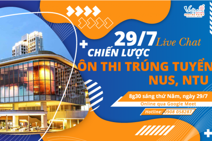 29/7: LIVE CHAT “ CHIẾN LƯỢC ÔN THI TRÚNG TUYỂN NUS/NTU”