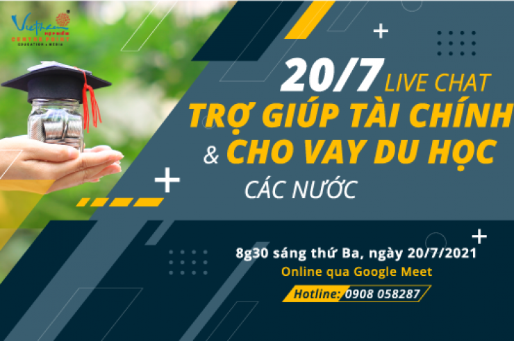 20/7: LIVE CHAT TRỢ GIÚP TÀI CHÍNH & CHO VAY DU HỌC CÁC NƯỚC