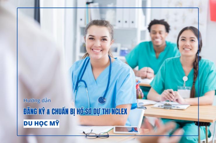 Du học Mỹ - Hướng dẫn đăng ký và chuẩn bị hồ sơ dự thi NCLEX