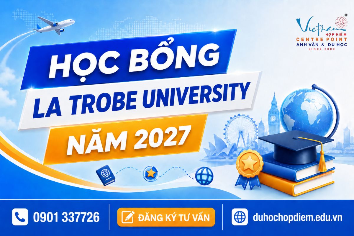 Săn học bổng La Trobe University 2027: Cơ hội nhận đến 100% học phí