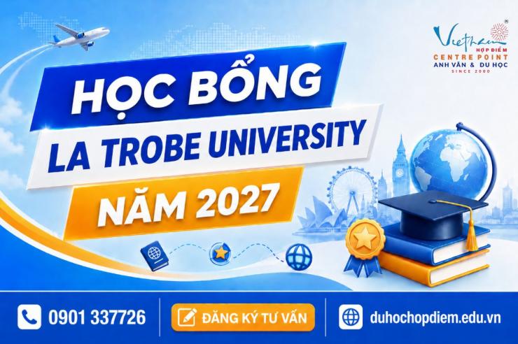 Săn học bổng La Trobe University 2027: Cơ hội nhận đến 100% học phí