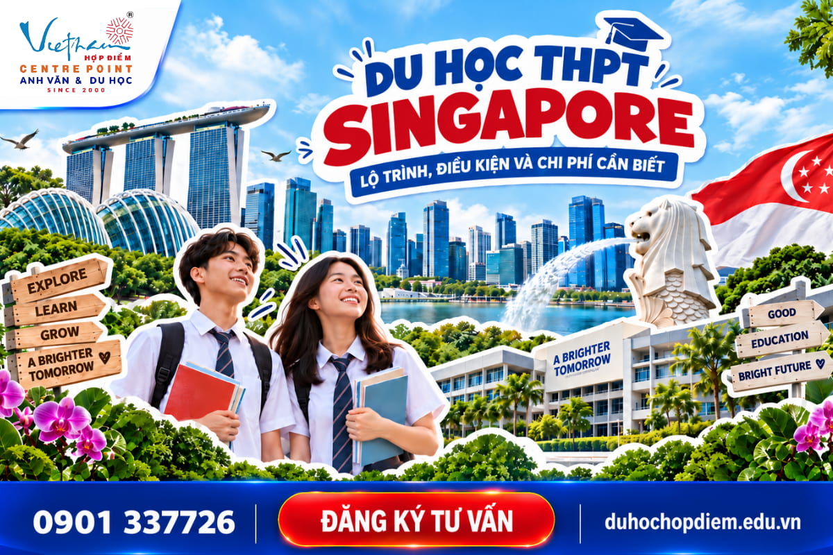 Du học THPT Singapore: Điều kiện, lộ trình, chi phí và trường học
