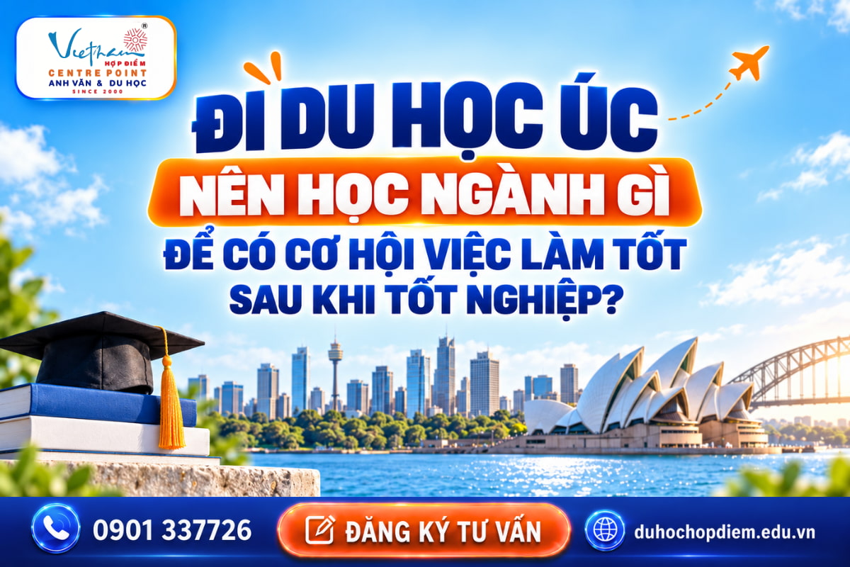 Du học Úc nên học ngành gì để có cơ hội việc làm tốt sau khi tốt nghiệp?