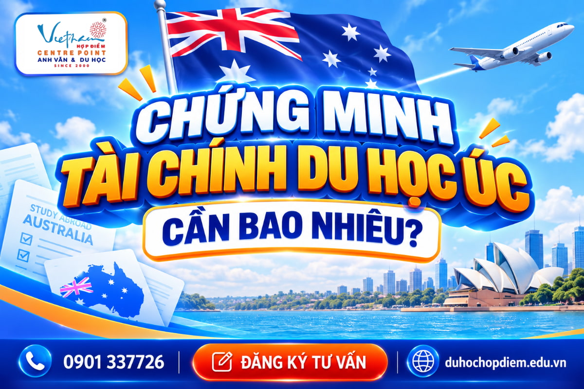 Chứng minh tài chính du học Úc 2026: Mức yêu cầu và hồ sơ cần chuẩn bị