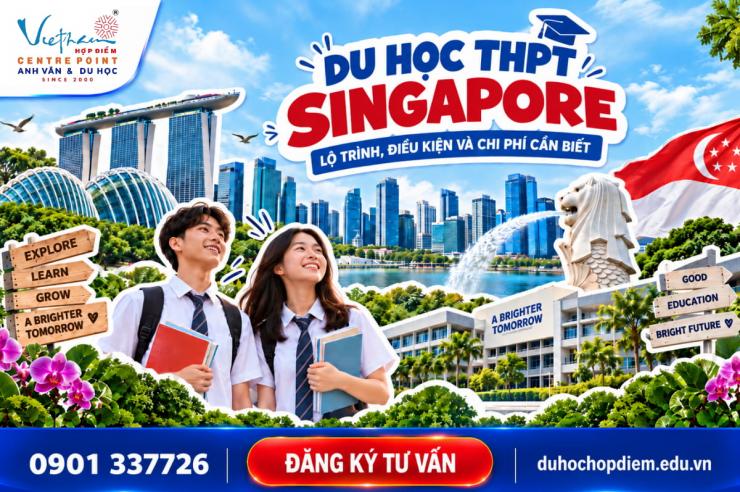 Du học THPT Singapore: Điều kiện, lộ trình, chi phí và trường học