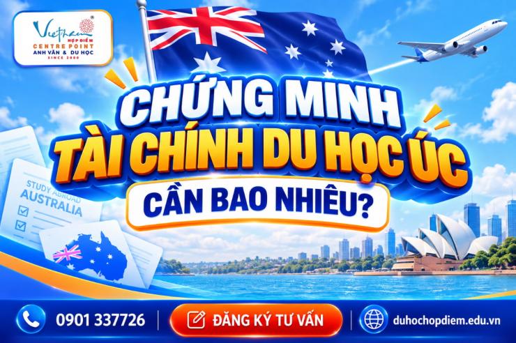 Chứng minh tài chính du học Úc 2026: Mức yêu cầu và hồ sơ cần chuẩn bị