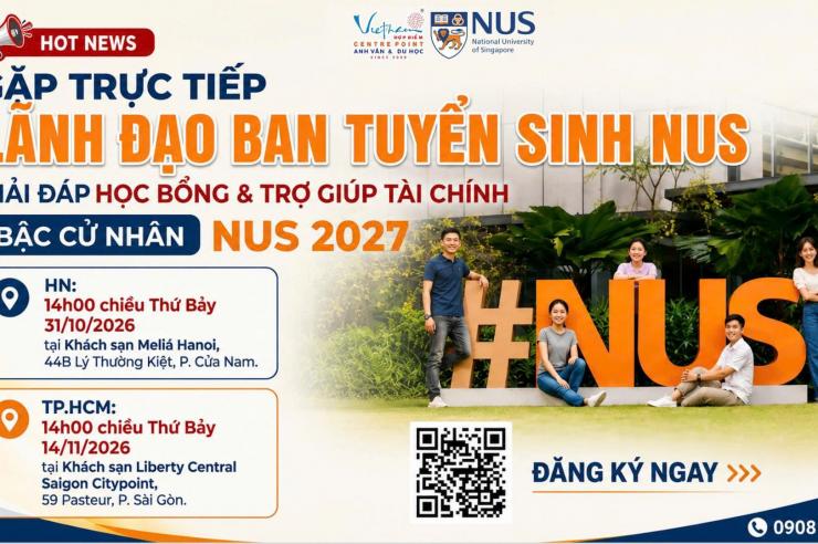 31/10 Hà Nội & 14/11 TP.HCM: Gặp trực tiếp lãnh đạo Ban tuyển sinh NUS 2027