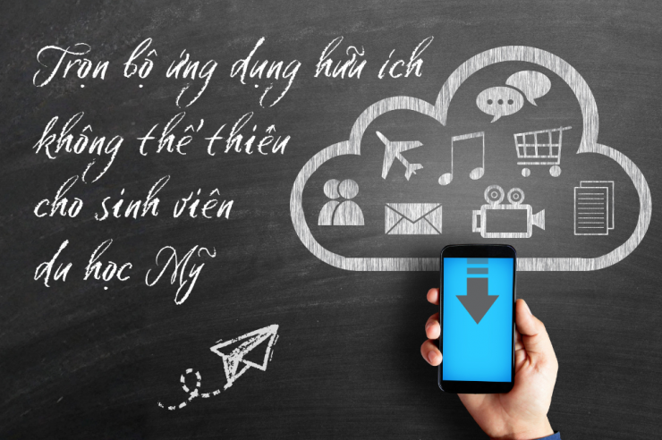 Trọn bộ ứng dụng hữu ích không thể thiếu cho sinh viên du học Mỹ