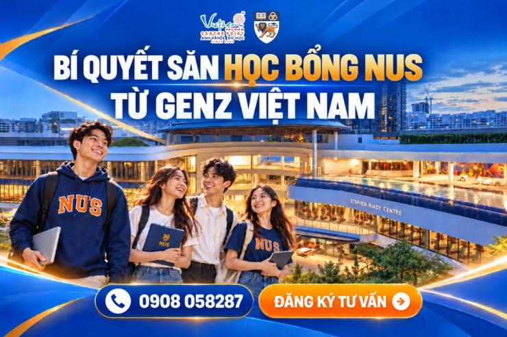 Gen Z Việt Nam nhận học bổng NUS: Bí quyết apply thành công!