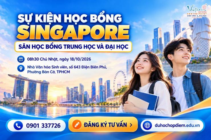 Sự kiện 18/10: Săn học bổng Trung học và Đại học tại Singapore cần chuẩn bị gì?