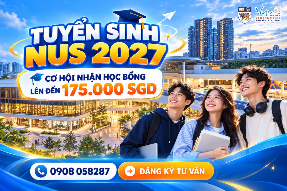 Tuyển sinh NUS 2027: Chạm tay đến giấc mơ đại học Top 10 thế giới!
