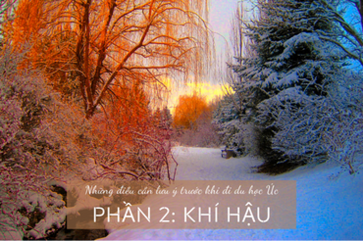 Những điều cần lưu ý trước khi đi du học Úc - Phần 2: Khí hậu