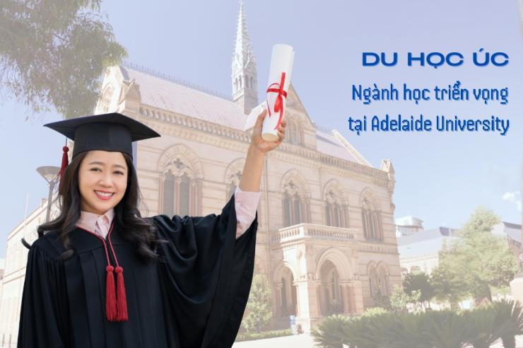 Du học Úc: Ngành học triển vọng tại Adelaide University