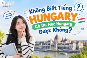 Không Biết Tiếng Hungary Có Du Học Hungary Được Không?